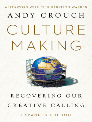 cover image of Culture Making: Recovering Our Creative Calling